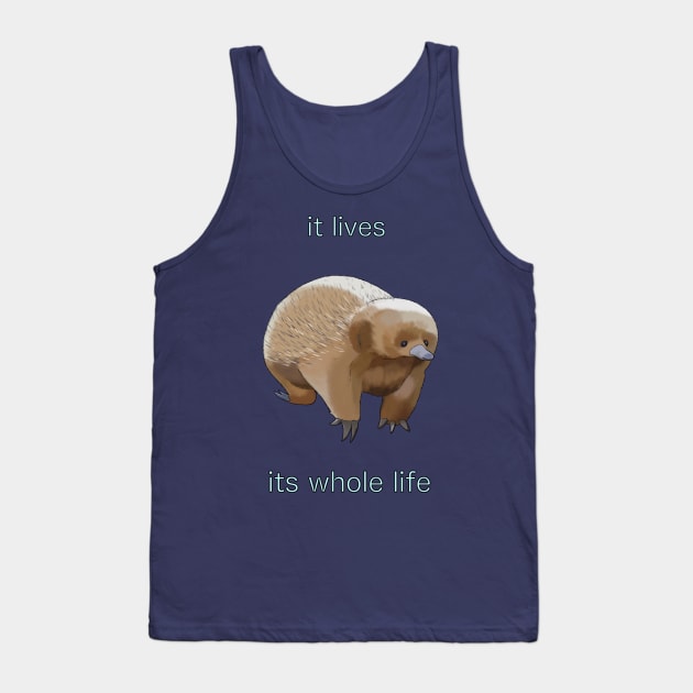 It Lives Its Whole Life Tank Top by gummirat